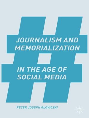 cover image of Journalism and Memorialization in the Age of Social Media
